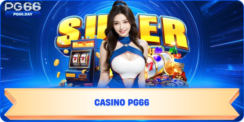 CASINO TRỰC TUYẾN TẠI PG66