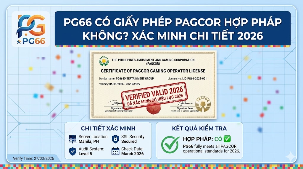 PG66 Có Giấy Phép PAGCOR Hợp Pháp Không? Xác Minh Chi Tiết 2026